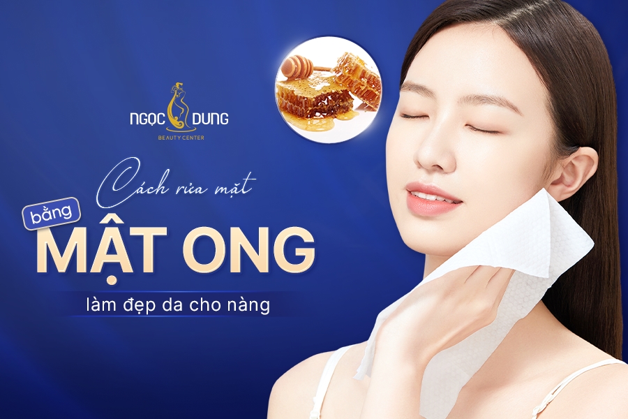 Hướng dẫn cách rửa mặt bằng mật ong làm đẹp da cho nàng