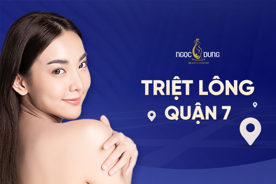 Nên tìm kiếm địa chỉ triệt lông Quận 7 uy tín ở đâu?