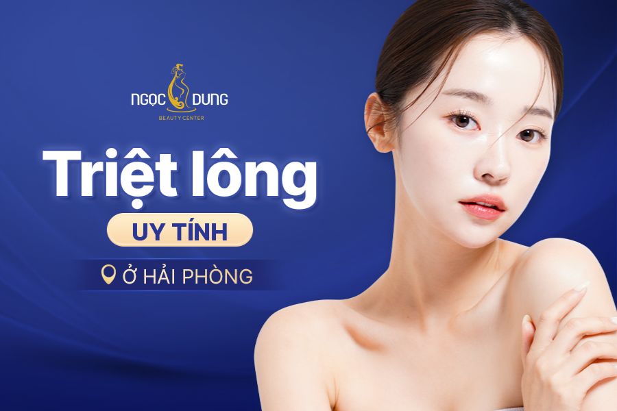 Địa chỉ triệt lông uy tín ở Hải Phòng