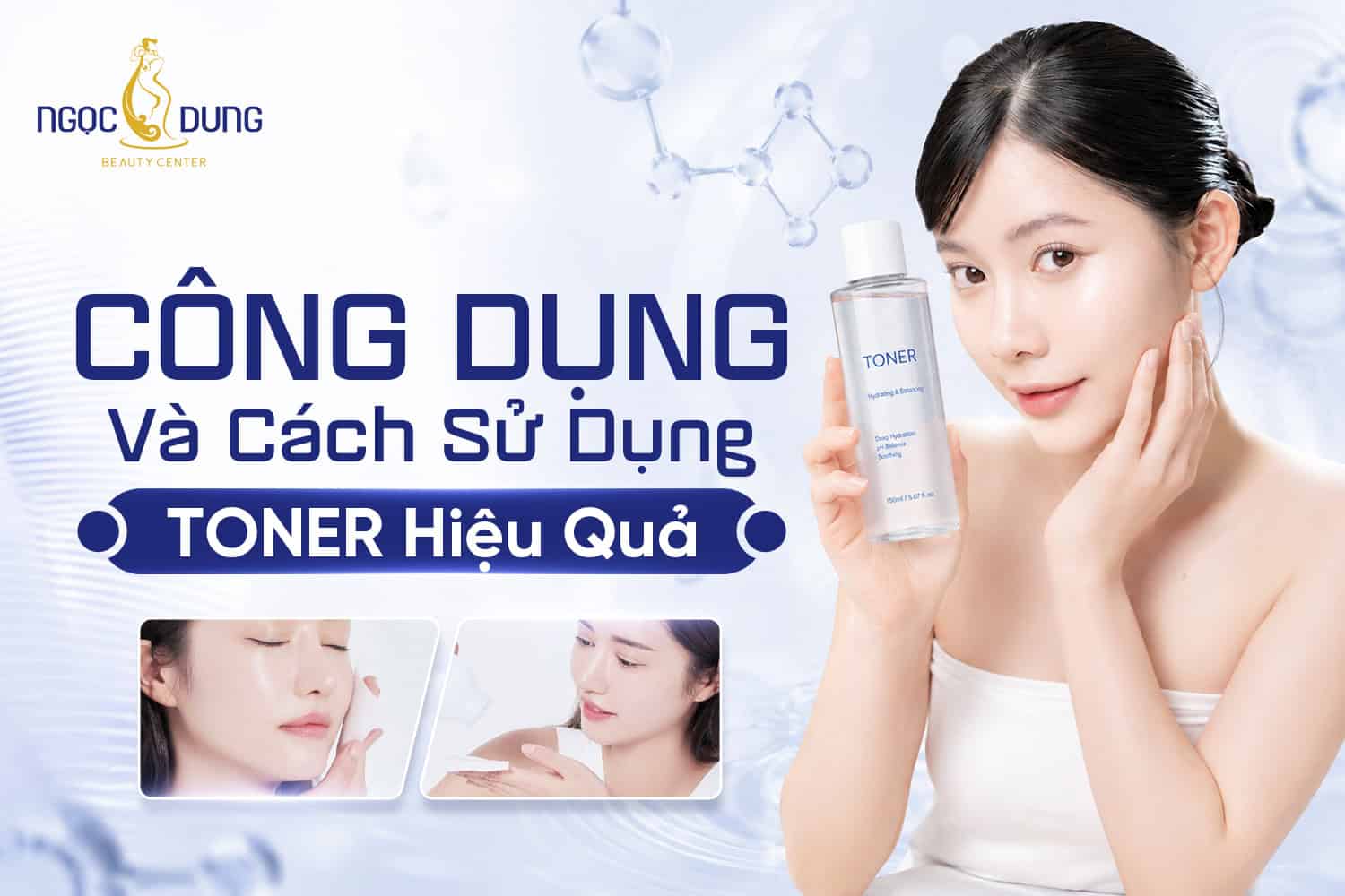 Toner là gì? Công dụng và hướng dẫn dùng Toner đúng cách 2 Công dụng và cách sử dụng toner hiệu quả