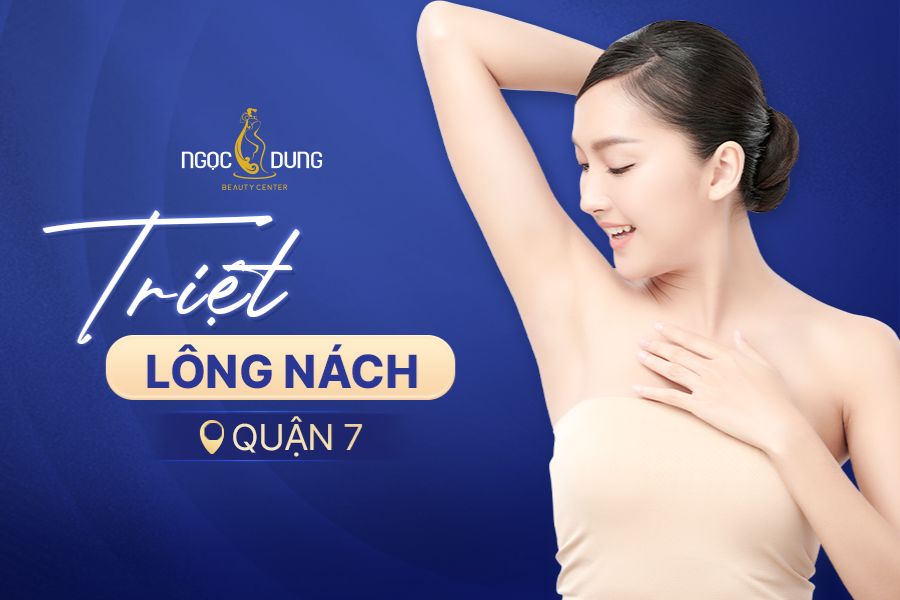 Địa chỉ triệt lông nách Quận 7 ở đâu tốt?