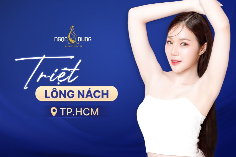 Địa chỉ triệt lông nách TP.HCM ở đâu uy tín?