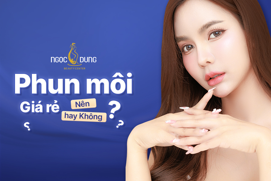 Chị em nên cân nhắc trên nhiều yếu tố trước khi quyết định phun môi