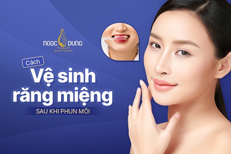 Cách vệ sinh răng miệng đúng chuẩn