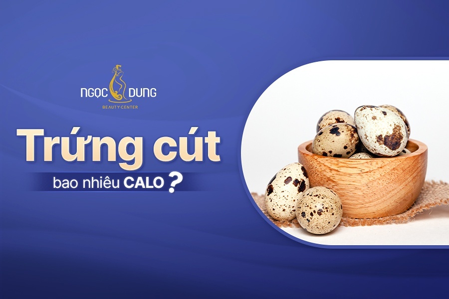 Trứng cút bao nhiêu calo? Ăn trứng cút có tốt không