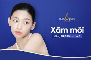 Xăm môi kiêng thịt bò bao lâu