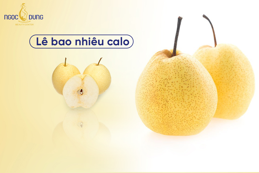 1 Quả lê có bao nhiêu calo? Ăn lê có béo không?