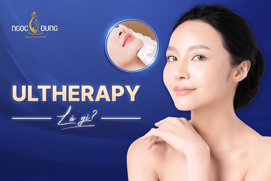 Công nghệ Ultherapy là gì?