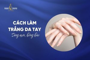 Cách làm trắng da tay