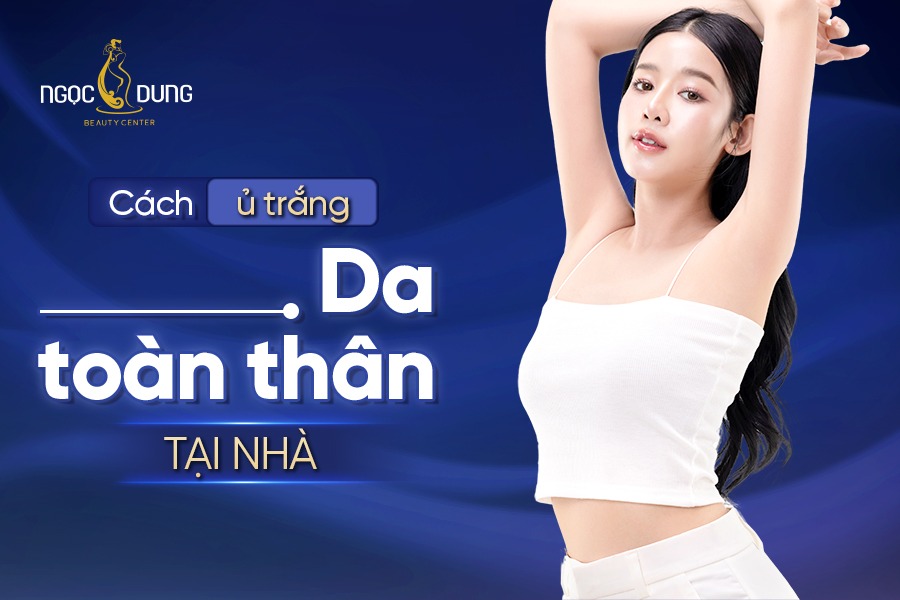 cách ủ trắng da toàn thân