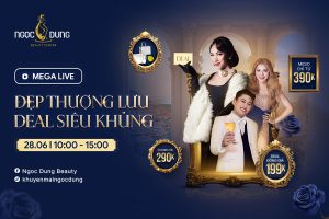 Mega Live “Đẹp thượng lưu - Deal siêu khủng”
