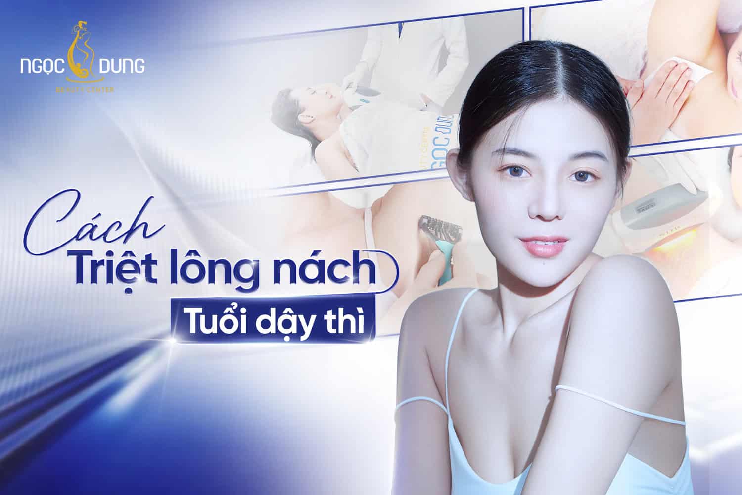 Cách triệt lông nách tuổi dậy thì​ an toàn cho giới trẻ