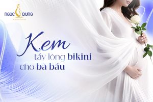 Kem tẩy lông bikini cho bà bầu có an toàn không