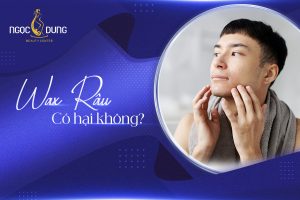 Wax râu có hại không