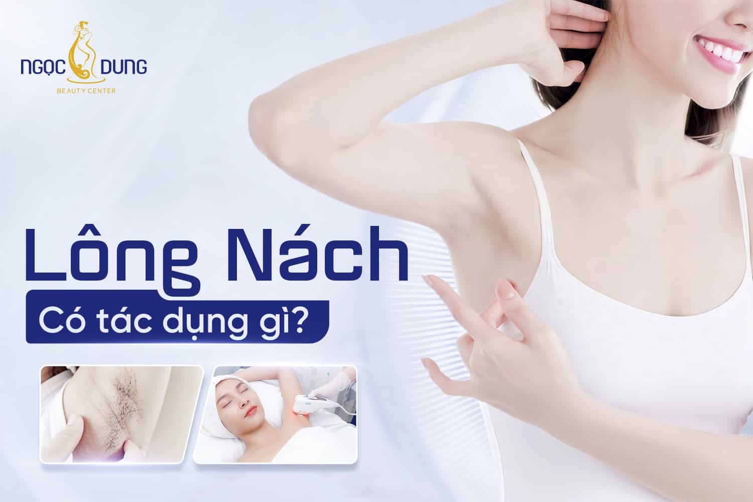 Lông nách có tác dụng gì? Một số vấn đề mà bạn cần lưu ý