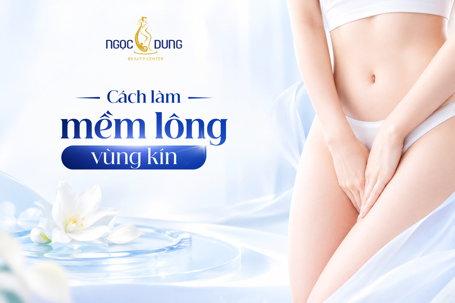 Cách làm mềm lông vùng kín, không ngứa rát tại nhà