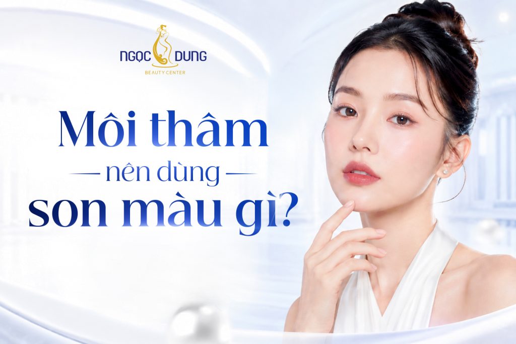 Môi thâm nên dùng son màu gì? Top 8 màu son cực đỉnh