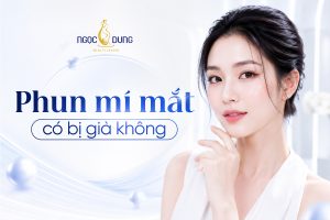 Phun mí mắt có bị già không? Cách sở hữu đôi mắt trẻ trung