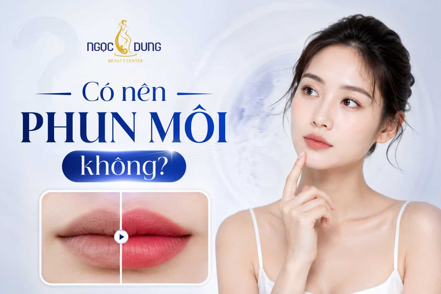 Có nên phun môi không? Ưu nhược điểm và những lưu ý