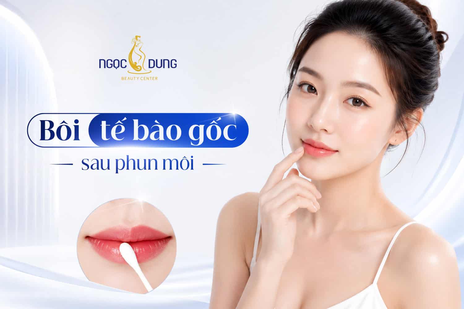 Bôi tế bào gốc sau phun môi: Có nên không và cách bôi chuẩn