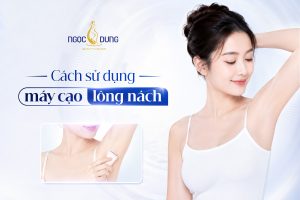 Cách sử dụng máy cạo lông nách an toàn, hiệu quả tại nhà