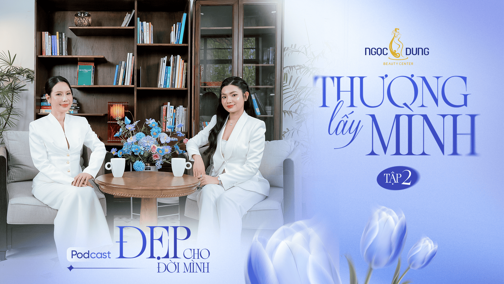 Series Podcast Đẹp Cho Đời Mình – Tập 2: Thương Lấy Mình